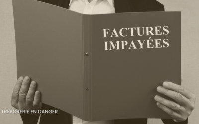 Factures impayées : ce que vous devez faire immédiatement pour protéger votre trésorerie